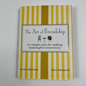 The Art of Friendship: 70 Simple Rules for Making Meaningful Connections Book